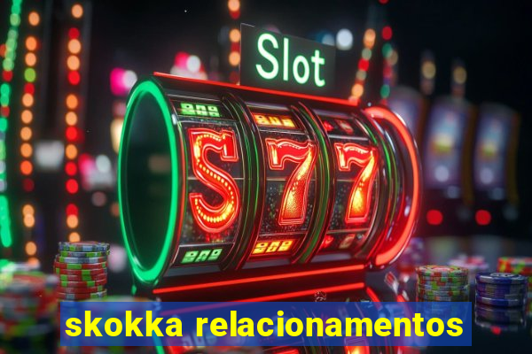 skokka relacionamentos